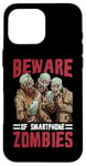 Coque pour iPhone 16 Pro Max Beware Of Smartphone Zombies Dictons drôles numériques