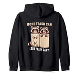 More Trash Can Less Trash Can't Funny Raccoon Opossum Zip Hoodie