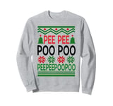 Pee Pee Poo Poo Peepee Poopoo Ugly Christmas Sweatshirt