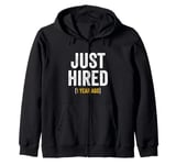 1 Year Work Anniversary Jubilee Just Hired 1 Year Ago Zip Hoodie