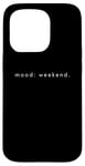 Coque pour iPhone 15 Pro Mood Weekend - Amoureux de week-end minimaliste drôle