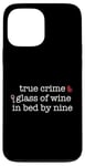 Coque pour iPhone 13 Pro Max Vrai Crime Glass of Wine In Bed by Nine Fan Funny Meme