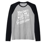 You Can'T Tell Me What To Do You Are Not My Granddaughter Raglan Baseball Tee