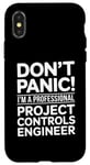 iPhone X/XS Don't Panic I'm A Professional Project Controls Engineer Case