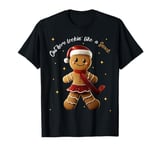 Out Here Lookin' Like A Snack Gingerbread Christmas Xmas T-Shirt