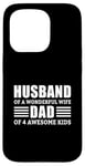 iPhone 15 Pro Husband Of A Wonderful Wife Dad Of 4 Awesome Kids Case