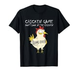 Chicken Game Don`t Look at the Chicken Game Over Farmer T-Shirt