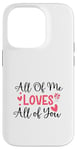 Coque pour iPhone 14 Pro Citation d'amour mignonne All of Me Loves Valentin