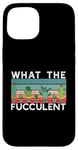 Coque pour iPhone 15 WHAT THE FUCCULENT Funny Succulent Plants WTF Meme