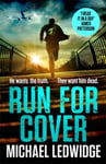 Run For Cover  &#039;I READ IT IN A DAY. GREAT CHARACTERS, GREAT STORYTELLING.&#039; JAMES PATTERSON