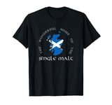 Home of the Single Malt for whisky lovers and connoisseurs T-Shirt