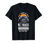 All I need is this RC Truck and bigger motors RC Model Fan T-Shirt