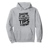 Show Me Your Tips Cab Taxis Drivers Pullover Hoodie