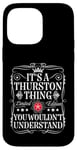 Coque pour iPhone 14 Pro Max Le nom de Thurston est une histoire de Thurston que vous ne comprendriez pas