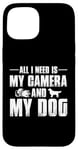 Coque pour iPhone 15 Tout ce dont j'ai besoin, c'est de mon appareil photo et de mon amoureux des chiens, maman, papa, garçons et filles