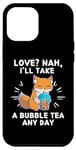 Coque pour iPhone 13 Pro Max Kawaii Fox Love ? Nah, I'll Take A Bubble Tea Any Day