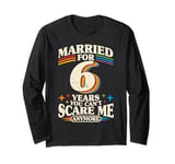 Married 6 Years Gay Lesbian 6th Wedding Anniversary LGBTQ Long Sleeve T-Shirt