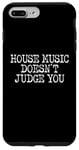 iPhone 7 Plus/8 Plus House Music Doesn't Judge You - DJs of House Music Case