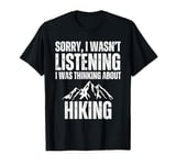 Sorry Thinking About Hiking Funny Hiker Outdoor Nature T-Shirt