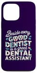 iPhone 13 Pro Max Funny beside every good dentist is a great dental assistant Case