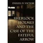 Sherlock Holmes and The Case of the Fateful Arrow (häftad, eng)