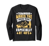 Teamwork Makes the Dream Work Especially at -40 C Mushing Long Sleeve T-Shirt