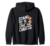 Funny Stand Up If You Love The Darts Funny Retro Dart Quote Zip Hoodie