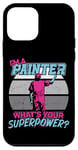 iPhone 12 mini House Painter Decorator I'm A Painter What's Your Superpower Case