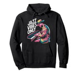 Jazz Vibes Only Piano Player Groove Art Pullover Hoodie