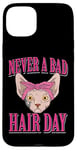 iPhone 15 Plus Never A Bad Hair Day Funny Hairless Sphynx Cat Bald Kitten Case