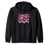 I Teach The Sweetest Little Hearts Teacher Valentine's Day Zip Hoodie