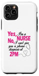 Coque pour iPhone 11 Pro Yes I'm A Nurse No I Can't Give You A Phone Diagnosis At 14h