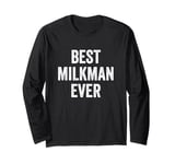 Best Milkman Ever Long Sleeve T-Shirt