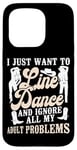 iPhone 15 Pro Line Dancing Dance Teacher I Just Want To Line Dance And Case