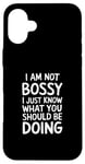 iPhone 16 Plus I'm Not Bossy I Just Know What You Should Be Doing Men Women Case