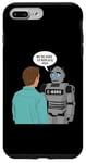 iPhone 7 Plus/8 Plus Ai Human The Robots We're Here To Replace You Case