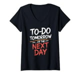 Womens To Do Tomorrow Or The Next Day Procrastination Lover V-Neck T-Shirt