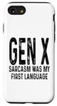 Coque pour iPhone SE (2020) / 7 / 8 Gen X Sarcasm Was My First Language Funny Generation X Humour