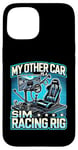 iPhone 15 My Other Car Is A Sim Racing Rig Racer Race Car Simulator Case