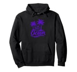 All She Wants Is The Ocean - Retro Summer Tropic Island Pullover Hoodie