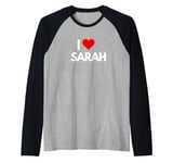 I Love Sarah I Heart Sarah Raglan Baseball Tee