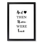 Big Box Art Then There Were Four Typography Framed Wall Art Picture Print Ready to Hang, Black A2 (62 x 45 cm)