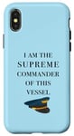 iPhone X/XS I am the Supreme Commander of this Vessel, Captain Joke Case