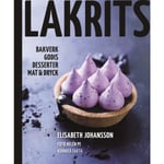 Lakrits : godis, bakverk, desserter, mat & dryck 9789174242515