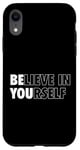 Coque pour iPhone XR Croire en soi Pensée Positive Citation Motivante