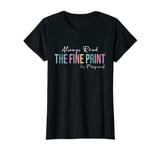 Womens Pregnancy Reveal, Always Read The Fine Print I'm Pregnant T-Shirt