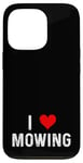 Coque pour iPhone 13 Pro I Love Mowing – Heart – Tondeuse à gazon pour gazon