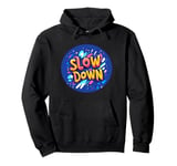 Funny Slow Down Outfit Pullover Hoodie