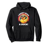 I Don't Give A Duck Lover Funny Duck Owner Rude I Love Duck Pullover Hoodie