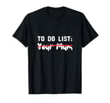 To Do List Your Mum Funny Rude Naughty Adult Stag Humour T-Shirt